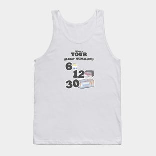 WHAT'S YOUR SLEEP NUMB-ER? Tank Top